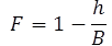 The equation calculates F as equal to one minus h divided by B.