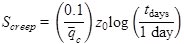 S subscript creep equals open parenthesis 0.1 divided by q bar subscript c closed parenthesis times z subscript 0 times logarithm of the fraction of open parenthesis t subscript days divided by 1 day closed parenthesis.