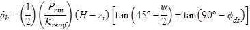 Delta subscript h equals open parenthesis 1 divided by 2 closed parenthesis times open parenthesis P subscript rm divided by K subscript reinf closed parenthesis times open parenthesis H minus z subscript i closed parenthesis times open bracket tan times open parenthesis 45 degrees minus psi divided by 2 closed parenthesis plus tan times open parenthesis 90 degrees minus phi subscript ds closed parenthesis closed bracket.