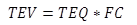 Figure 2. Equation. TEV. TEV equals TEQ times FC.