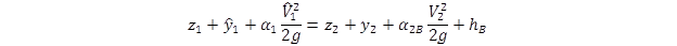 z sub 1 plus y hat sub 1 plus alpha sub 1 times V hat sub 1 squared divided by 2g equals z sub 2 plus y sub 2 plus the quantity alpha sub 2B times v sub 2 squared divided by 2g end quantity plus h sub B. z sub 1 plus y hat sub 1 plus alpha sub 1 times V hat sub 1 squared divided by 2g equals z sub 2 plus y sub 2 plus the quantity alpha sub 2B times v sub 2 squared divided by 2g end quantity plus h sub B.