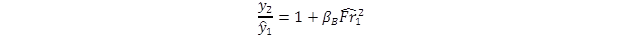 y sub 2 divided by y hat sub 1 equals 1 plus beta sub B times Fr hat sub 1 squared. y sub 2 divided by y hat sub 1 equals 1 plus beta sub B times Fr hat sub 1 squared.