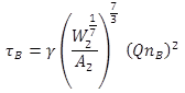 tau sub B equals gamma times open parenthesis W sub 2 to the one-seventh power divided by A sub 2 close parenthesis to the seven thirds power times open parenthesis Q times n sub B close parenthesis squared. tau sub B equals gamma times open parenthesis W sub 2 to the one-seventh power divided by A sub 2 close parenthesis to the seven thirds power times open parenthesis Q times n sub B close parenthesis squared.