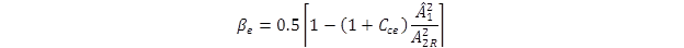 Beta sub e equals 0.5 times open bracket 1 minus open parenthesis 1 plus C sub ce close parenthesis times A hat sub 1 squared divided by A sub 2R squared close bracket. Beta sub e equals 0.5 times open bracket 1 minus open parenthesis 1 plus C sub ce close parenthesis times A hat sub 1 squared divided by A sub 2R squared close bracket.