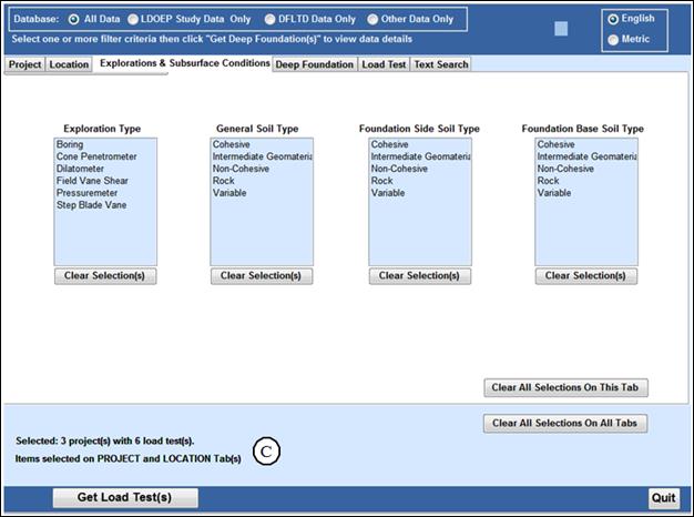 Figure 6. Explorations and Subsurface Conditions tab. Image of search criteria on the Explorations & Subsurface Conditions tab. There are four windows where users can select search criteria according to: Exploration Type, General Soil Type, Foundation Side Soil Type, and Foundation Base Soil Type. Item C indicates the tabs with selected search criteria and number of associated projects and load tests.