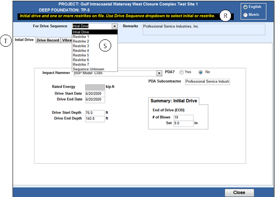 Figure 18. View Installation Details. This image shows the View Installation Details window for Vibrated and Impact Driven piles. Item R points to a band across top that indicates the number of drive sequences available. Below that, item S points to a dropdown menu where the user can select drive sequences. Item T points to available data subtabs with drive information. The Initial Drive subtab is currently displayed.