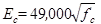 E subscript c equals 49,000 times the square root of f prime subscript c.