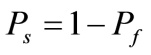 Figure 16. Equation. Probability of Survival. P subscript S equals 1 minus P subscript f.