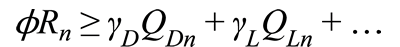 Figure 24. Equation. Inequality for Safety Check in LRFD. phi times R subscript n is greater than or equal to gamma subscript D times Q subscript Dn plus gamma subscript L times Q subscript Ln.