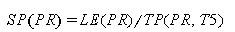 SP open parenthesis PR closed parenthesis equals LE open parenthesis PR closed parenthesis divided by TP open parenthesis PR and T5 closed parenthesis.