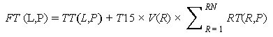 FT open parenthesis L and P closed parenthesis equals TT open parenthesis L and P closed parenthesis plus T15 times V open parenthesis R closed parenthesis times the sum of RT open parenthesis R and P closed parenthesis from R equals 1 to RN.