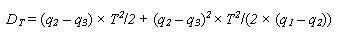 D subscript T equals open parenthesis q subscript 2 minus q subscript 3 closed parenthesis times T squared divided by 2 plus open parenthesis q subscript 2 minus q subscript 3 closed parenthesis squared times T squared divided by open parenthesis 2 times open parenthesis q subscript 1 minus q subscript 2 closed parenthesis closed parenthesis.