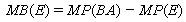 MB open parenthesis E closed parenthesis equals MP open parenthesis BA closed parenthesis minus MP open parenthesis E closed parenthesis.