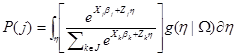 P open parenthesis j closed parenthesis equals line integral subscript eta open bracket e raised to the power of X subscript j times beta subscript j plus Z subscript j times eta all divided by the sum from k element of J of e raised to the power of X subscript k times beta subscript k plus Z subscript k times eta close bracket times g open parenthesis eta or omega close parenthesis delta function eta.