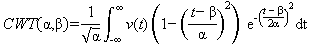 The function CWT of alpha and beta equals 1 divided by the square root of alpha times the integral with bounds negative infinity to positive infinity of the product of the product of the function v of t and the difference of 1 and the square of the quotient of the difference of t minus beta and alpha and the exponential function of the negative of the square of the quotient of t minus beta and two times alpha. This integral is integrated with respect to t.