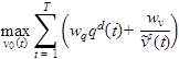 Maximum v subscript 0 times open parenthesis t closed parenthesis summation with index t, lower bound 1, upper bound T of open parenthesis w subscript q times q superscript d times open parenthesis t closed parenthesis plus w subscript v divided by v tilde superscript s times open parenthesis t closed parenthesis closed parenthesis