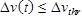 delta v times open parenthesis t closed parenthesis is less than or equal to delta v subscript thr