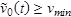 and v tilde subscript 0 times open parenthesis t closed parenthesis is greater than or equal to v subscript min.