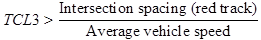 TCL3 is greater than intersection spacing open parenthesis red track closed parenthesis over average vehicle speed.