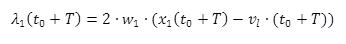 This equation gives the final condition for the first co-state, or lambda subscript one of t subscript zero plus capital T. Lambda subscript one of t subscript zero plus capital T equals the product of two, w subscript one, and open parenthesis x subscript one of t subscript zero plus capital T minus v subscript l of t subscript zero plus T, close parenthesis.