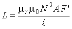 Capital L is equal to the quotient of the product of mu subscript R, mu nought, Capital N squared, Capital A, and Capital F prime all over L.
