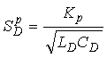 Capital S subscript Capital D superscript P is equal to the quotient of Capital K subscript P over the square root of the product of Capital L subscript Capital D times Capital C subscript Capital D. 