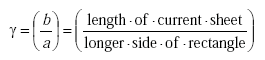Equation B-3. Gamma is equal to the quotient of capital B over capital A, which is equal to the quotient of the length of current sheet divided by the longer side of rectangle.