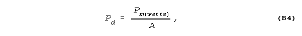 Equation B4 - P subscript d = P subscript m (watts) over A,
