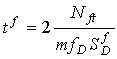 T superscript F is equal to Two times the quotient Capital N subscript F T over the product of M times F subscript Capital D times Capital S subscript Capital D superscript F.
