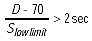 Capital D minus 70 divided by Capital S subscript low limit greater than 2 sec