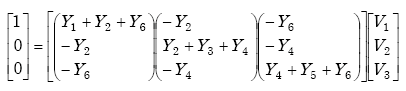Equation A-101. First one Column Matrix with columns row elements of 1, 0, 0 set equal to a three column three row matrix times a one column matrix with the three column three row matrix, first column elements of Row 1 Capital Y subscript 1 plus Capital Y subscript 2 plus Capital Y subscript 6 Row 2 of negative Capital Y subscript 2 Row 3 of negative Capital Y subscript 6 With the second column being Row 1 of negative Capital Y subscript 2 Row 2 of Capital Y subscript 2 plus Capital Y subscript 3 plus Capital Y subscript 4 negative Capital Y subscript 4 With the third column being Row 1 of negative Capital Y subscript 6 Row 2 of negative Capital Y subscript 4 Row 3 of Capital Y subscript 4 plus Capital Y subscript 5 plus Capital Y subscript 6 This 3 colunm 3 row matrix is times a 3 row one column matrix with the row elements of Row 1 of Capital V subscript 1 Row 2 of Capital V subscript 2 Row 3 of Capital V subscript 3.