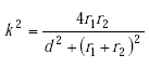 Equation A-30. K squared is equal to the quotient of the product of 4 times R subscript 1 times R subscript 2 all over the sum of D squared plus the quantity R subscript 1 plus R subscript 2 end quantity squared.