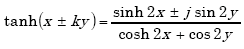 Equation A-52. The hyperbolic tangent of the quantity X plus or minus K times Y is equal to the quotient of the hyperbolic sine of 2 times X plus or minus J times the sine of 2 times Y all over the sum of the hyperbolic cosine of 2 times X plus the cosine of 2 times Y.