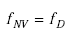 Equation A-54. F subscript capital N capital V is equal to F subscript capital D. 