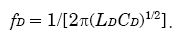 Equation A-58. F subscript D equals 1 divided by the quantity of the product 2 times pi times the square root of Capital L subscript Capital D times Capital C subscript Capital D, end quantity. 