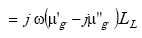 Equation A-70. Factoring out J times omega in equation A-65, Z subscript capital L can be rewritten as equal to the product of J times omega times the quantity of mu prime subscript G minus the product of J times mu double prime subscript G end quantity, times capital L subscript capital L.