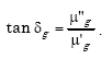 Equation A-71. Tangent small delta subscript G equals the quotient of mu double prime subscript G divided by mu prime subscript G.