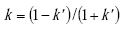 Equation A-91. Small K equals the quotient of the numerator 1 minus small K prime all over the denominator 1 plus small K prime.