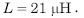 Equation D-14. L is equal to 0.21 microhenrys.