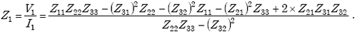 Equation E-12. Capital Z subscript 1 is equal to the quotient of Capital V subscript 1 divided by Capital I subscript 1, which in turn is equal to the following quotient. The numerator is equal to the difference of the product of Capital Z subscript 11 multiplied by Capital Z subscript 22 multiplied by Capital Z subscript 33, minus the product of Capital Z subscript 31 squared multiplied by Capital Z subscript 22, minus the product of Capital Z subscript 32 squared multiplied by Capital Z subscript 11, minus the product of Capital Z subscript 21 squared multiplied by Capital Z subscript 33, added to the product of 2 multiplied by Capital Z subscript 21 multiplied by Capital Z subscript 31 multiplied by Capital Z subscript 32. The denominator is equal to the difference of the product of Capital Z subscript 22 multiplied by Capital Z subscript 33 minus Capital Z subscript 32 squared.