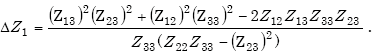 Equation E-19. Delta Capital Z subscript 1 is equal to the following quotient. The numerator is equal to the sum of the product of Capital Z subscript 13 squared multiplied by Capital Z subscript 23 squared, added to the product of Capital Z subscript 12 squared multiplied by Capital Z subscript 33 squared, minus the product of 2 multiplied by Capital Z subscript 12 multiplied by Capital Z subscript 13 multiplied by Capital Z subscript 33 multiplied by Capital Z subscript 23. The denominator is equal to the product of the sum of the product of Capital Z subscript 22 multiplied by Capital Z subscript 33, minus Capital Z subscript 23 squared, all multiplied by Capital Z subscript 33.