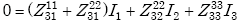 Equation E-26. Zero is equal to the sum of the product of the sum of Capital Z subscript 31 superscript 11 added to Capital Z subscript 31 superscript 22, all multiplied by Capital I subscript 1, added to the product of Capital Z subscript 32 superscript 22 multiplied by Capital I subscript 2, added to the product of Capital Z subscript 33 superscript 33 multiplied by Capital I subscript 3.