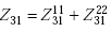Equation E-33. Capital Z subscript 31 is equal to the sum of Capital Z subscript 31 superscript 11 added to Capital Z subscript 31 superscript 22.