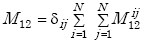 Equation E-45. Capital M subscript 12 is equal to the product of delta subscript capital I capital J multiplied by Summation from capital I is equal to 1 to Capital N of Summation from capital J is equal to 1 to Capital N of Capital M subscript 12 superscript capital I capital J.