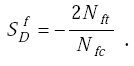 Equation F-17.Capital S subscript Capital D superscript lowercase f is equal to the quotient of the product of negative 2 multiplied by Capital N subscript lowercase f lowercase t, divided by Capital N subscript lowercase f lowercase c.