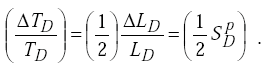 Equation H-12. Capital Delta Capital T subscript Capital D divided by Capital T subscript Capital D equals 0. 5 times Capital Delta Capital L subscript Capital D divided by Capital L subscript Capital D which in turn equals 0.5 times Capital S subscript Capital D superscript P.