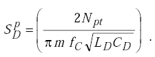 Equation H-19. Capital S subscript Capital D superscript P equals 2 times Capital N subscript P T divided by parenthesis pi times M times F subscript Capital C times the square root of parenthesis Capital L subscript Capital D times Capital C subscript Capital D parenthesis parenthesis.