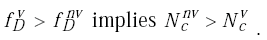 Equation H-6. F subscript Capital D superscript V is greater then F subscript Capital D superscript N V which implies that Capital N subscript C superscript N V is greater then Capital N subscript C superscript V.