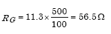 Capital R subscript Capital G equals 11.3 times 500 divided by 100 which in turn equals 56.5 ohms.