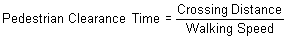 Pedestrian clearance time equals crossing distance divided by walking speed.